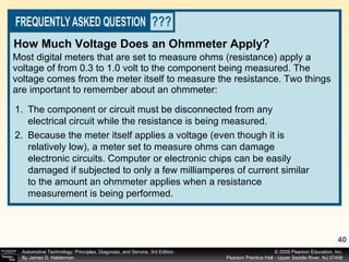 Most digital meters that are set to measure ohms (resistance) apply a voltage of from 0.3 to 1.0 volt to the component being measured. The voltage comes from the meter itself to measure the resistance. Two things are important to remember about an ohmmeter: How Much Voltage Does an Ohmmeter Apply? The component or circuit must be disconnected from any electrical circuit while the resistance is being measured. Because the meter itself applies a voltage (even though it is relatively low), a meter set to measure ohms can damage electronic circuits. Computer or electronic chips can be easily damaged if subjected to only a few milliamperes of current similar to the amount an ohmmeter applies when a resistance measurement is being performed. 