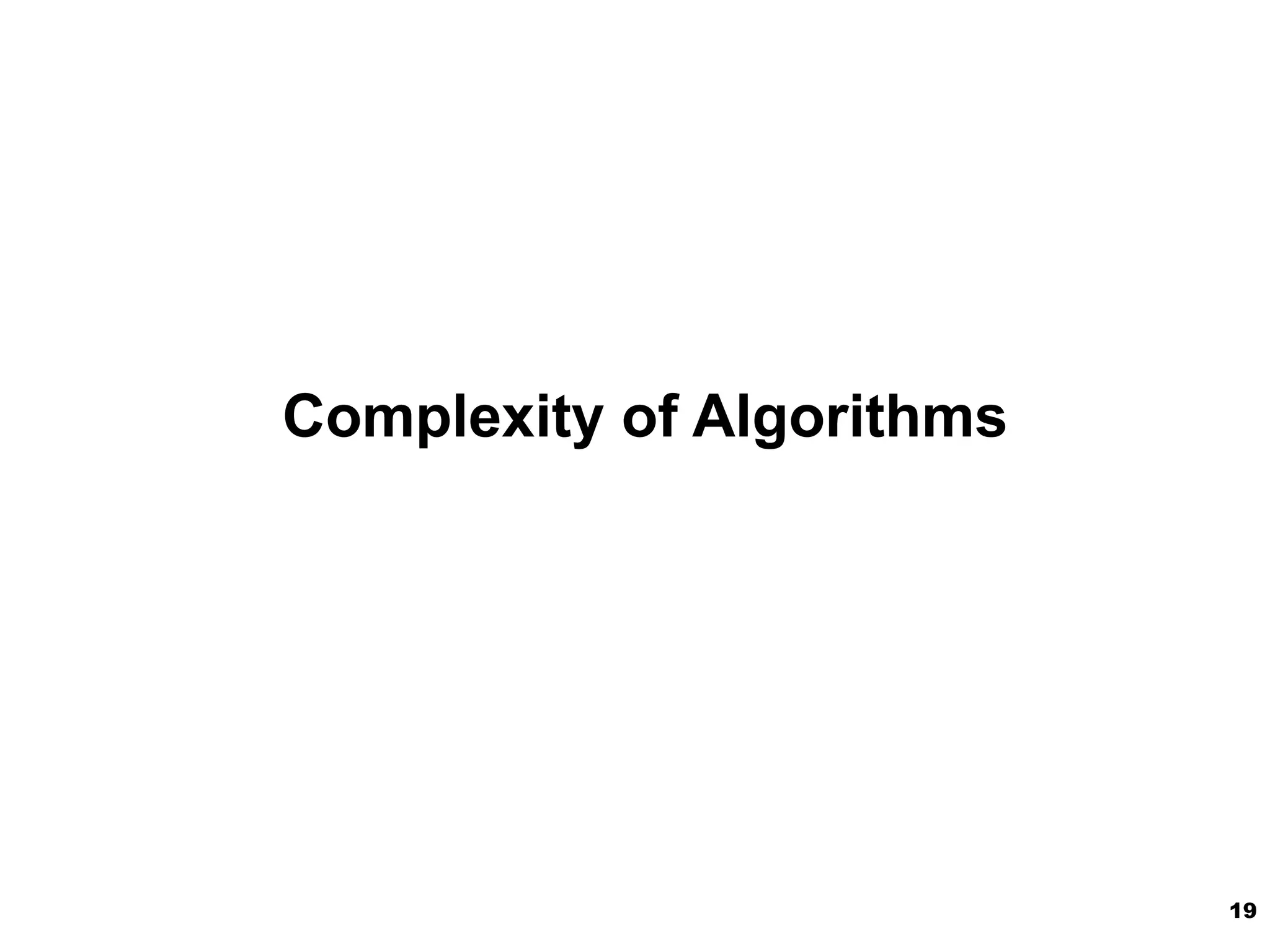 The Growth of Functions
Complexity of Algorithms
19
 