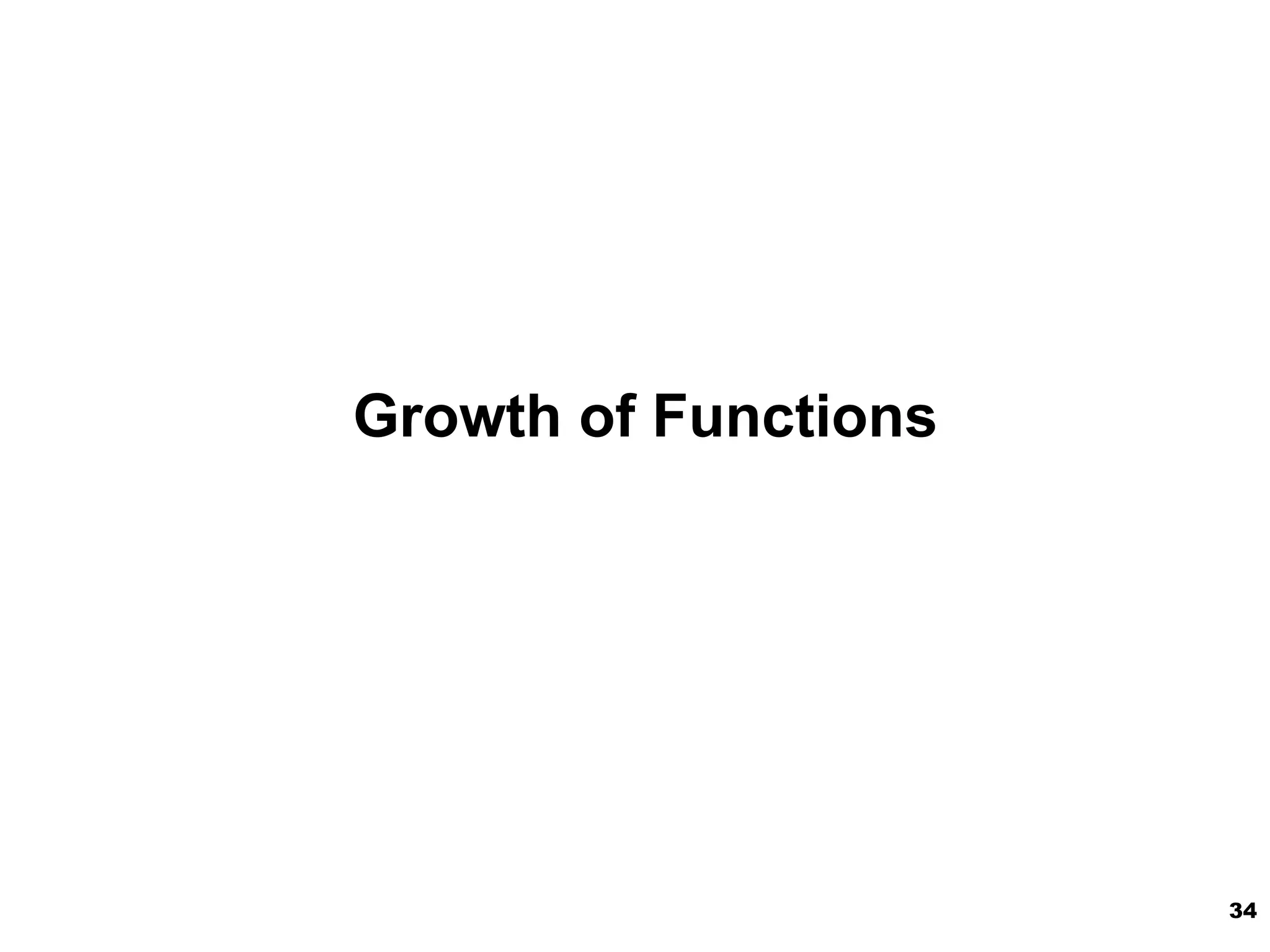 The Growth of Functions
Growth of Functions
34
 