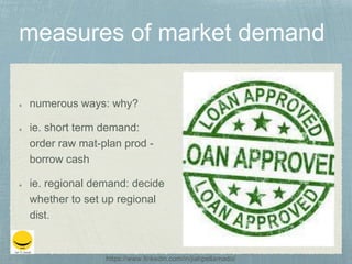 numerous ways: why?
ie. short term demand:
order raw mat-plan prod -
borrow cash
ie. regional demand: decide
whether to set up regional
dist.
https://www.linkedin.com/in/jiahpellamado/
 
