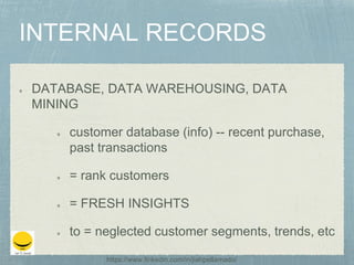 DATABASE, DATA WAREHOUSING, DATA
MINING
customer database (info) -- recent purchase,
past transactions
= rank customers
= FRESH INSIGHTS
to = neglected customer segments, trends, etc
https://www.linkedin.com/in/jiahpellamado/
 