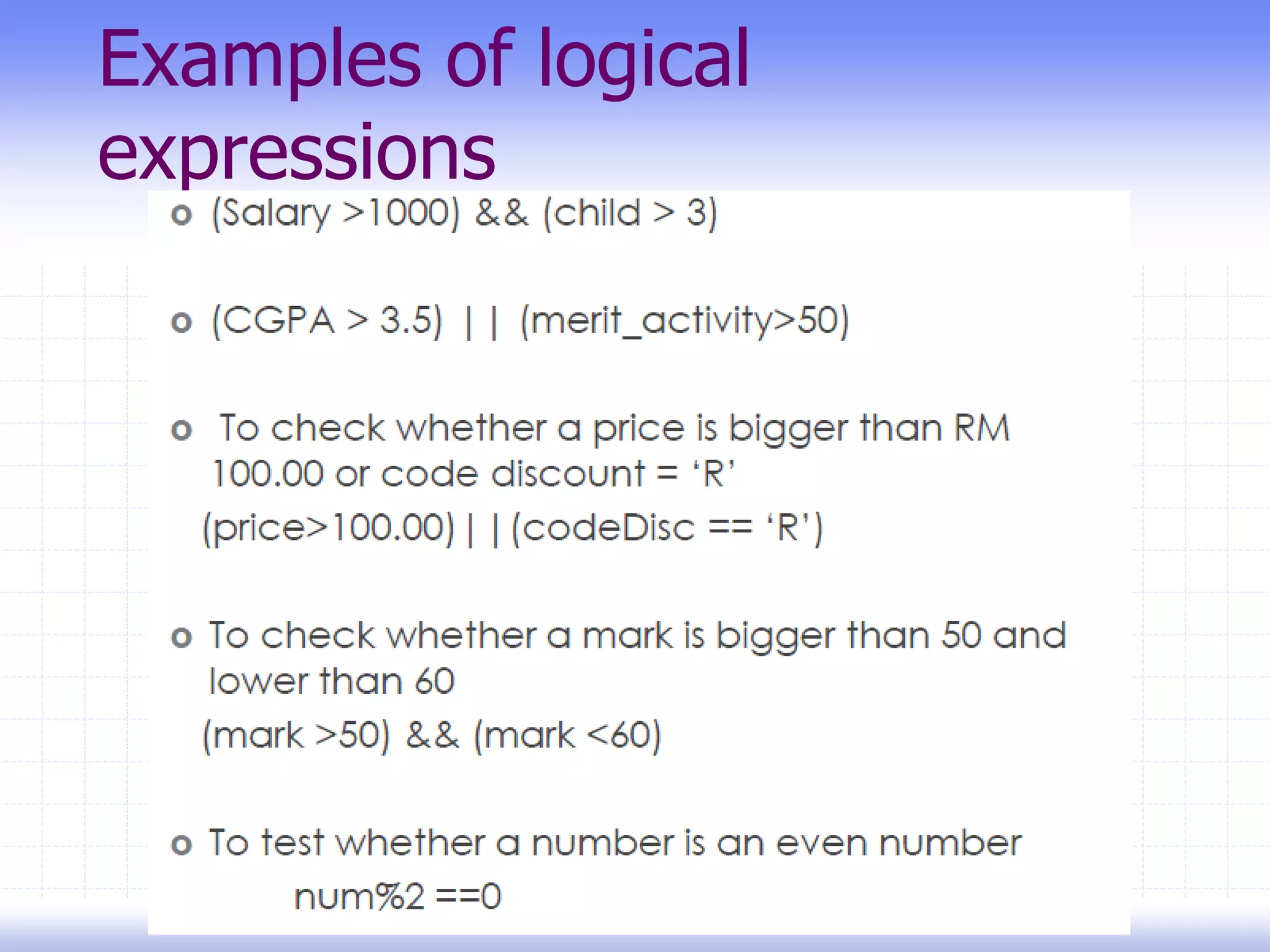 Examples of logical
expressions
 