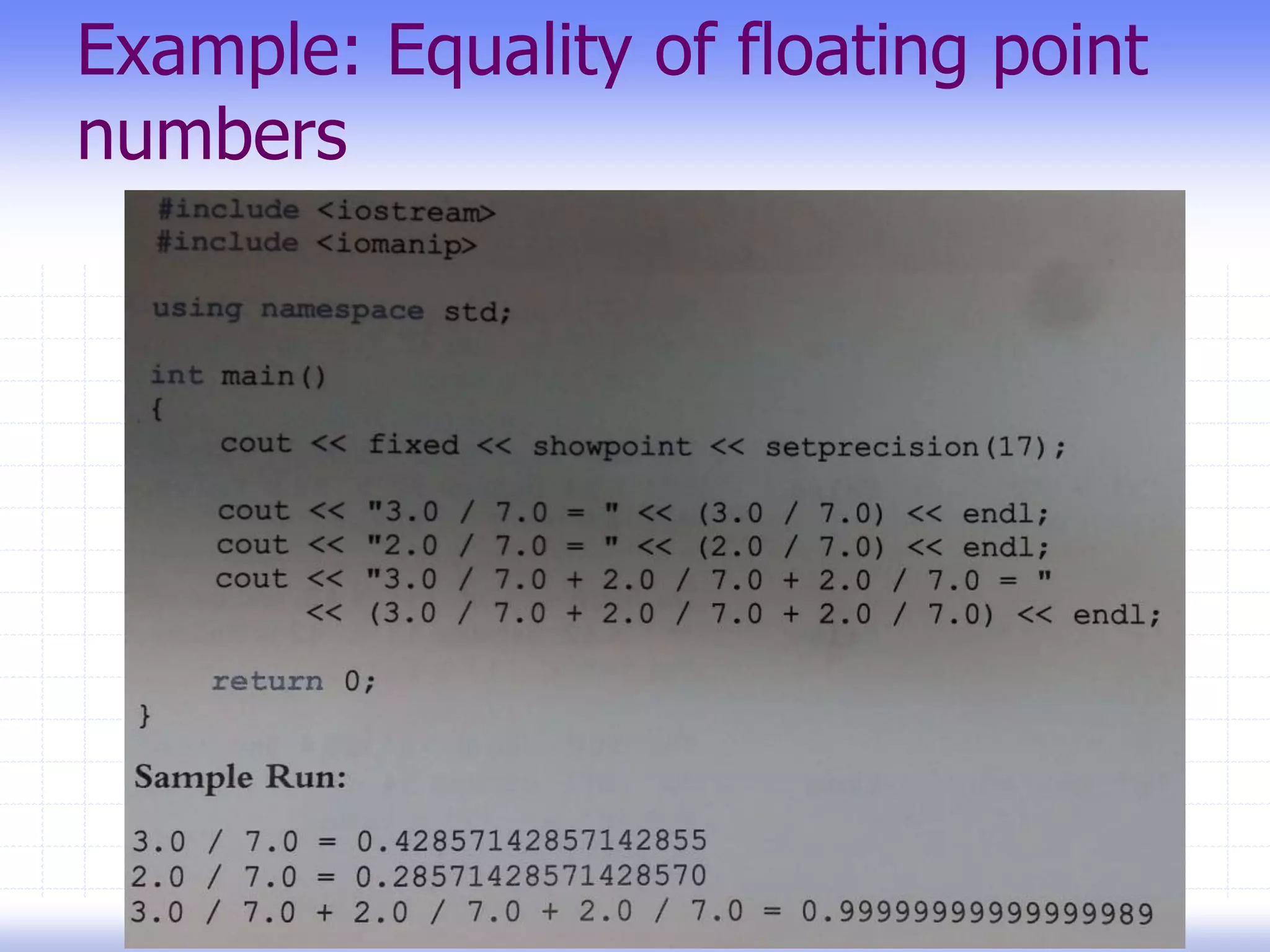 Example: Equality of floating point
numbers
 