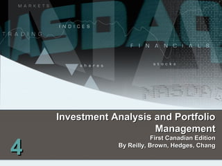 44
Investment Analysis and PortfolioInvestment Analysis and Portfolio
ManagementManagement
First Canadian EditionFirst Canadian Edition
By Reilly, Brown, Hedges, ChangBy Reilly, Brown, Hedges, Chang
 