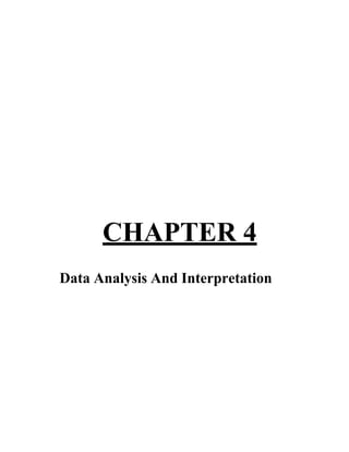 CHAPTER 4
Data Analysis And Interpretation
 