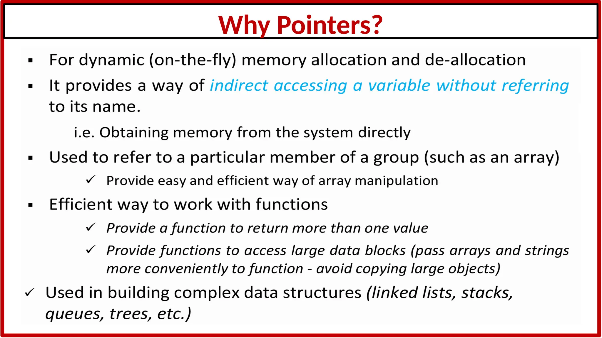 Why Pointers?
 