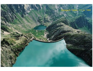ÉC OLE POLY TEC HNIQUE
FÉDÉRALE D E LAUSANNE
Laboratoire de Constructions Hydrauliques
Barrages en béton
Barrages - voûtes Cavagnoli, Tessin, 111 m, 1968
 
