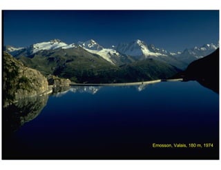 ÉC OLE POLY TEC HNIQUE
FÉDÉRALE D E LAUSANNE
Laboratoire de Constructions Hydrauliques
Barrages en béton
Barrages - voûtes
Emosson, Valais, 180 m, 1974
 