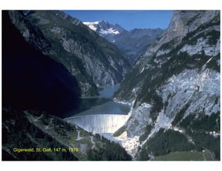 ÉC OLE POLY TEC HNIQUE
FÉDÉRALE D E LAUSANNE
Laboratoire de Constructions Hydrauliques
Barrages en béton
Barrages - voûtes
Gigerwald, St. Gall, 147 m, 1976
 