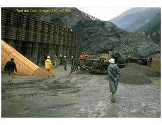 ÉC OLE POLY TEC HNIQUE
FÉDÉRALE D E LAUSANNE
Laboratoire de Constructions Hydrauliques
Barrages en béton
Barrages - voûtes
Punt dal Gall, Grison, 130 m,1968
 