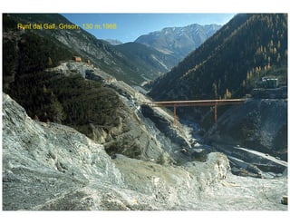 ÉC OLE POLY TEC HNIQUE
FÉDÉRALE D E LAUSANNE
Laboratoire de Constructions Hydrauliques
Barrages en béton
Barrages - voûtes
Punt dal Gall, Grison, 130 m,1968
 
