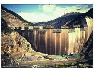 ÉC OLE POLY TEC HNIQUE
FÉDÉRALE D E LAUSANNE
Laboratoire de Constructions Hydrauliques
Barrages en béton
Barrages - voûtes
Punt dal Gall, Grison, 130 m,1968
 