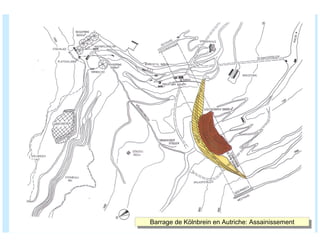 ÉC OLE POLY TEC HNIQUE
FÉDÉRALE D E LAUSANNE
Laboratoire de Constructions Hydrauliques
Barrages en béton
Barrages - voûtes
Barrage de Kölnbrein en Autriche: AssainissementBarrage de Kölnbrein en Autriche: Assainissement
 