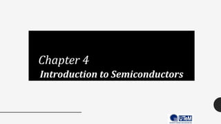 Introduction to Semiconductors
Chapter 4
 