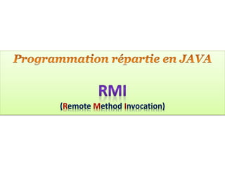 (Remote Method Invocation)
 