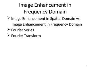 Image Enhancement in Frequency Domain Chap4_IEFD_HDR.pptx