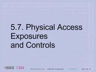5.7. Physical Access Exposures  and Controls   