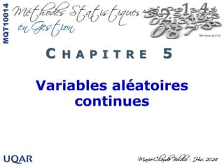 Variables aléatoires
continues
C H A P I T R E 5
 