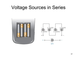 17
Voltage Sources in Series
 