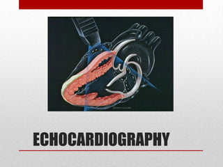 ECHOCARDIOGRAPHY