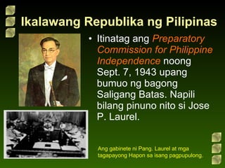 Ikalawang Republika ng Pilipinas Itinatag ang  Preparatory Commission for Philippine Independence  noong Sept. 7, 1943 upang bumuo ng bagong Saligang Batas. Napili bilang pinuno nito si Jose P. Laurel. Ang gabinete ni Pang. Laurel at mga tagapayong Hapon sa isang pagpupulong. 