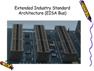 Extended Industry Standard Architecture (EISA Bus) 