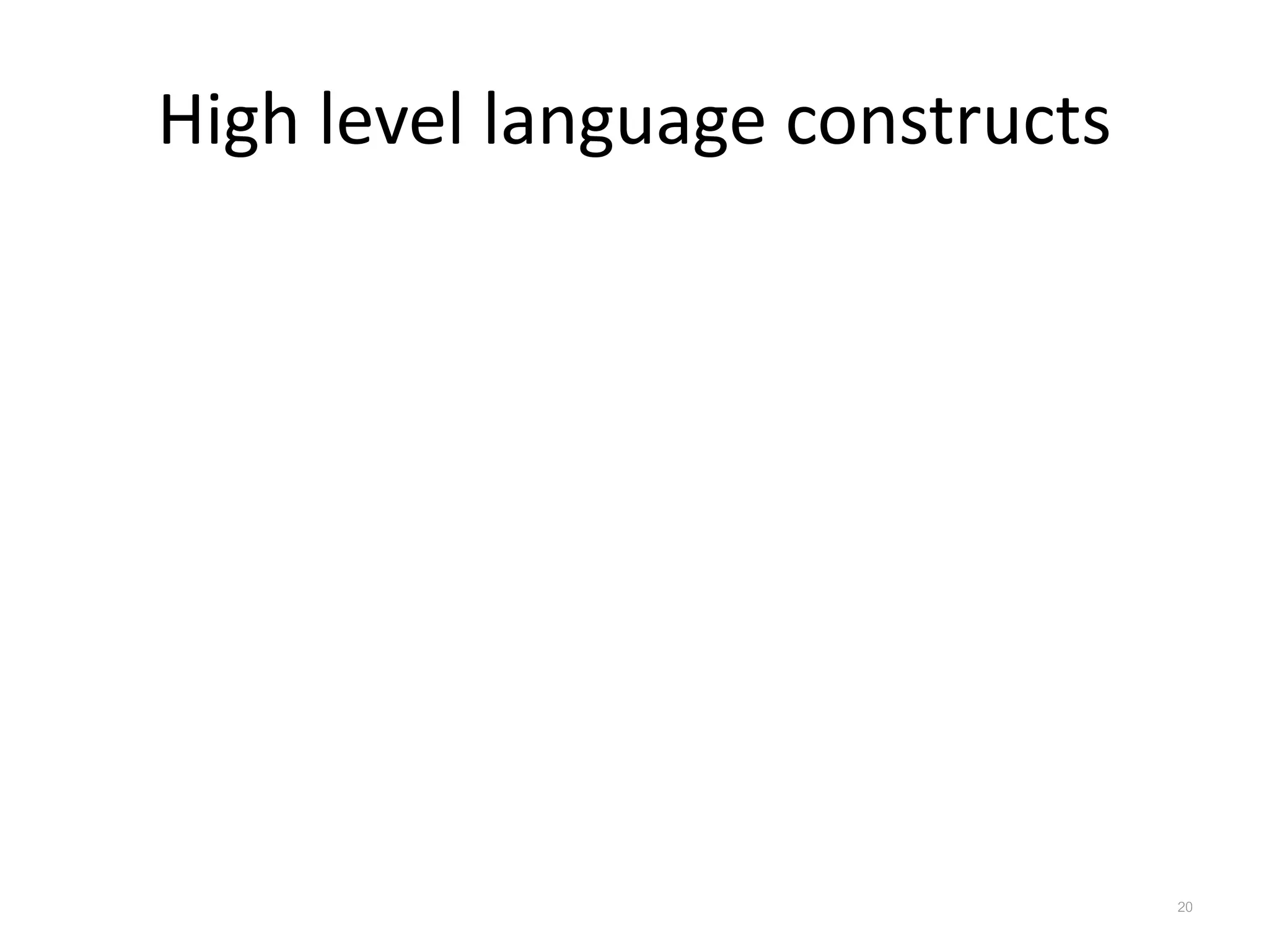 High level language constructs 20 