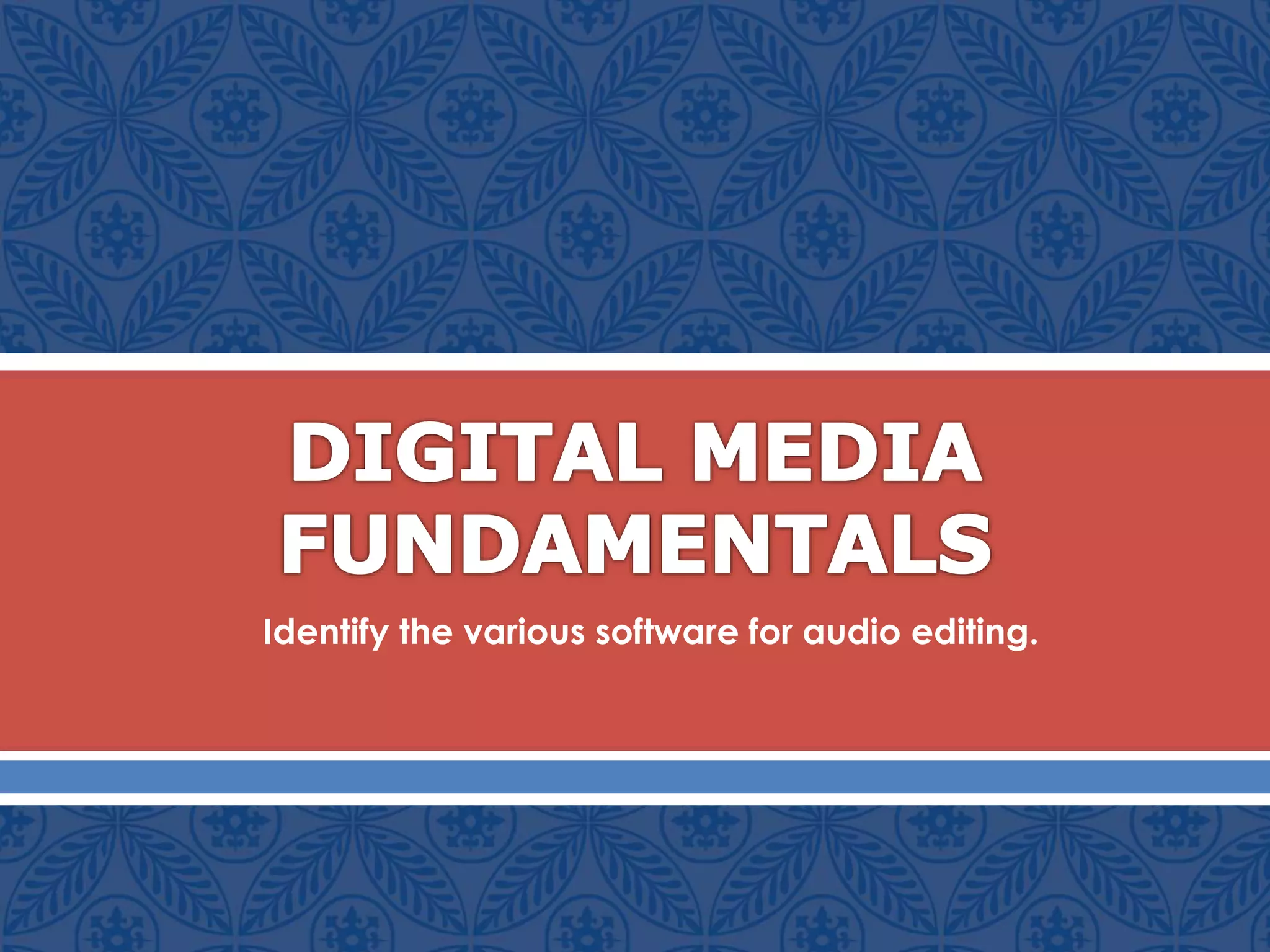  Identify the various software for audio editing.
 