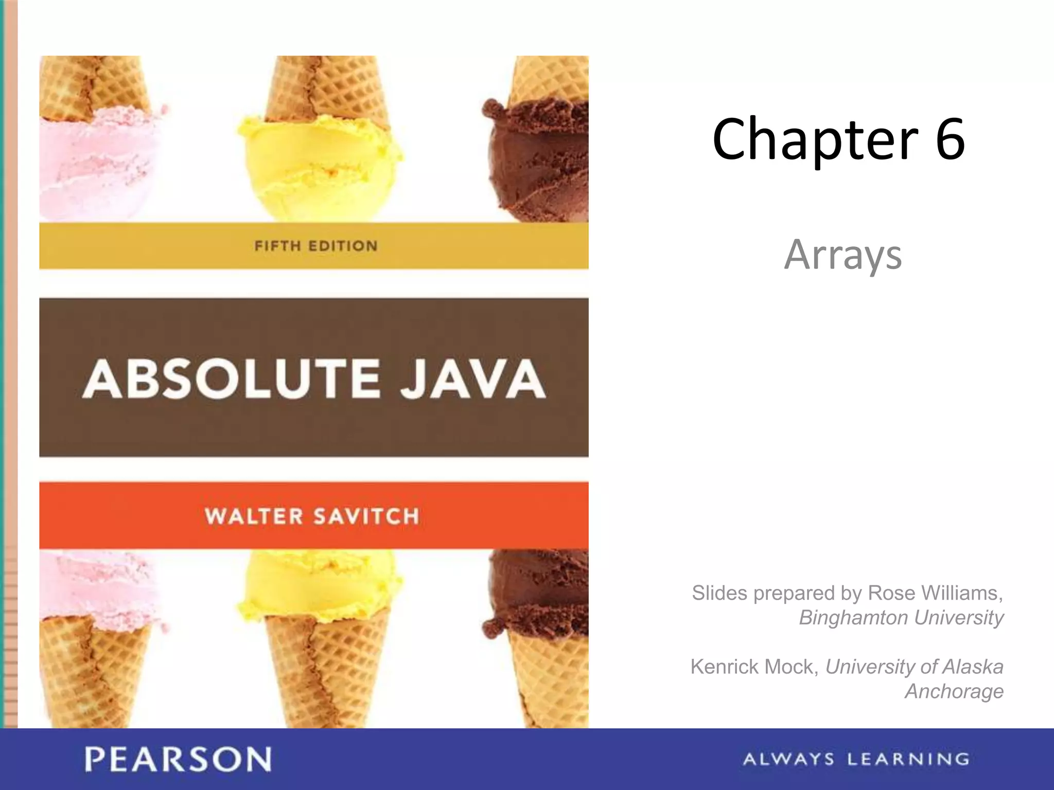 Chapter 6
Arrays

 
