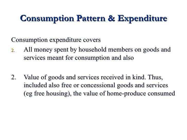 Consumption Pattern And Expenditure Beauteous Consumption Patterns Consumption Pattern And Expenditure Beauteous Consumption Patterns
