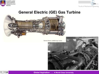 31
31Global Aspiration …… A World Class University
General Electric (GE) Gas Turbine
 