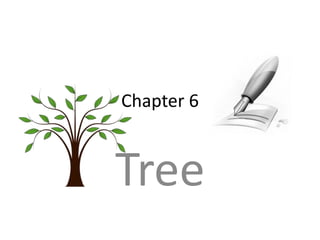 Chapter 6 
Tree 
 