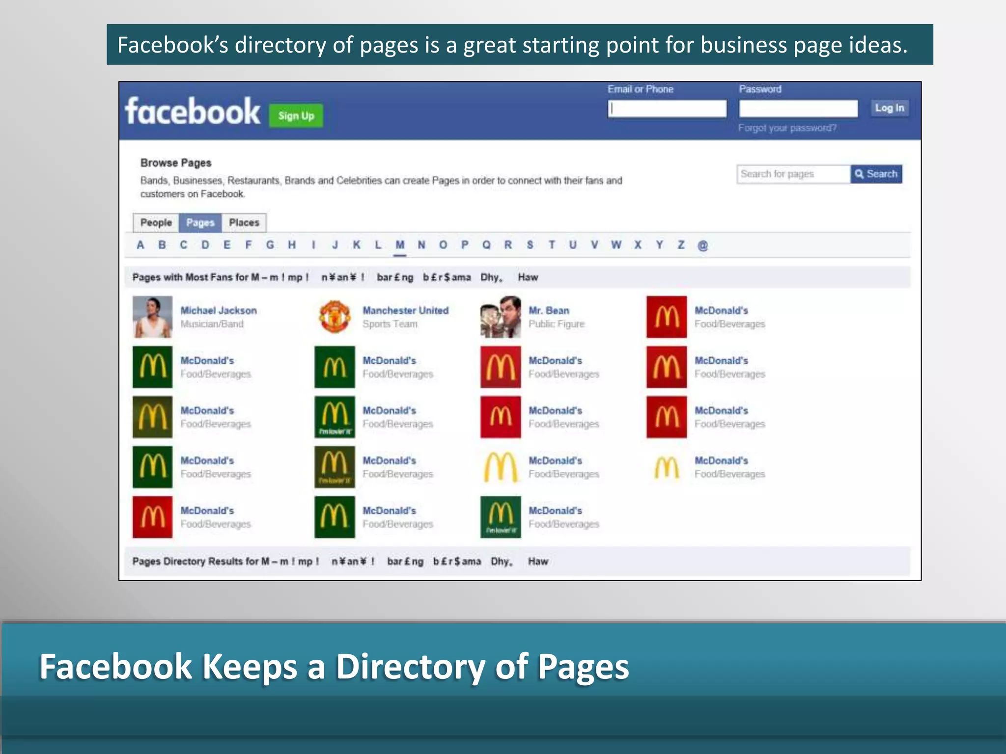 Facebook Keeps a Directory of Pages
Facebook’s directory of pages is a great starting point for business page ideas.
 