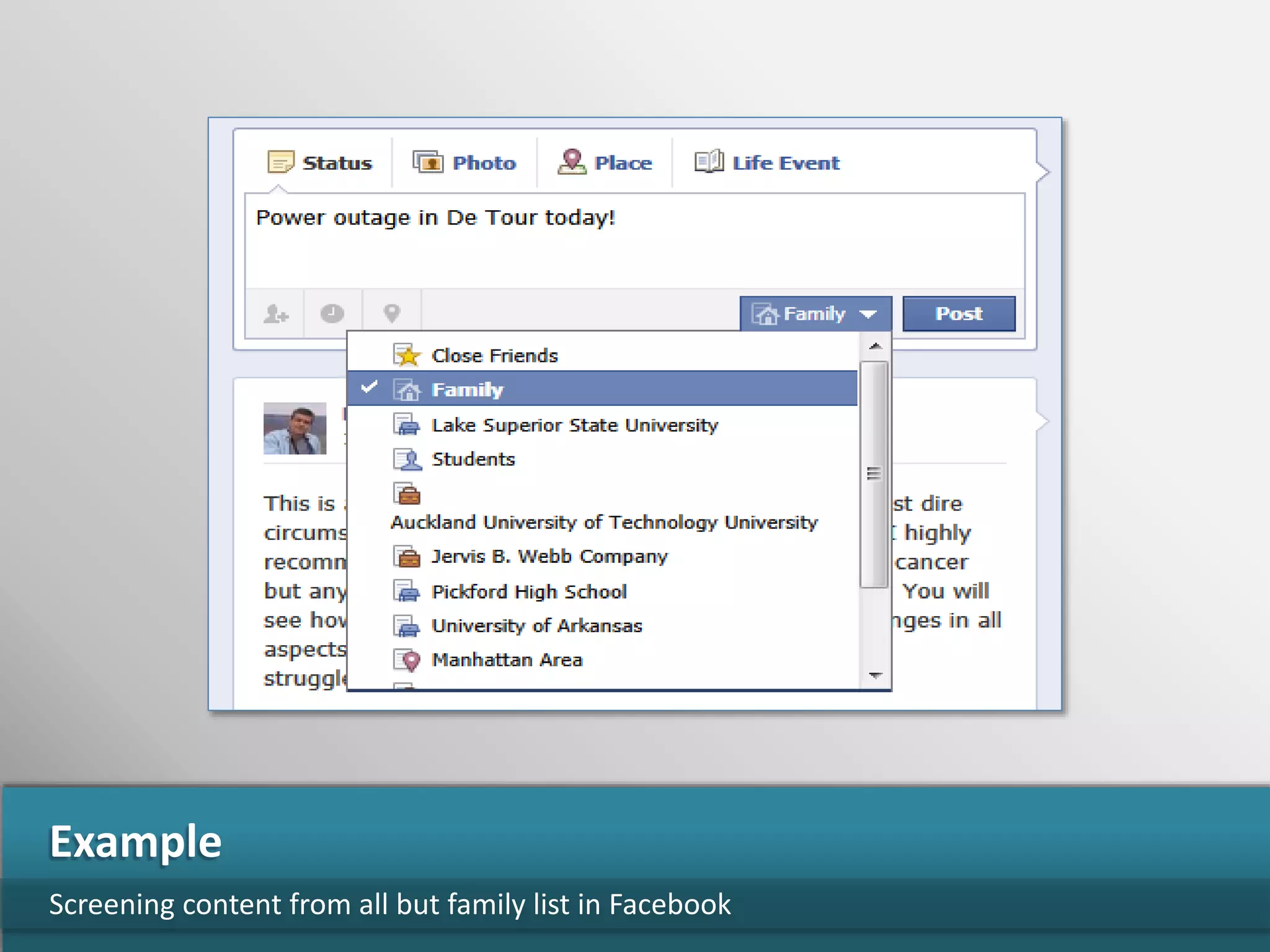 Screening content from all but family list in Facebook
Example
 
