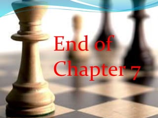 End of
Chapter 7
 