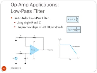 Op-Amp Applications:
Low-Pass Filter
 First-Order Low-Pass Filter
 Using single R and C
 Has practical slope of -20 dB per decade
BEKG1123
47
 