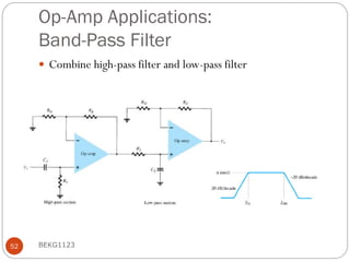 Op-Amp Applications:
Band-Pass Filter
 Combine high-pass filter and low-pass filter
BEKG1123
52
 