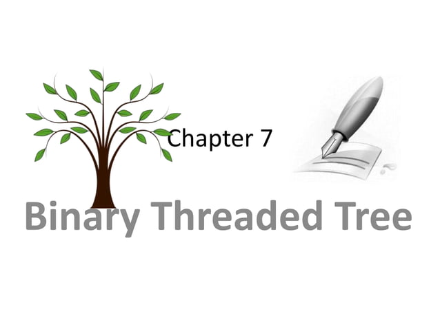 Chap 7 binary threaded tree | PPT