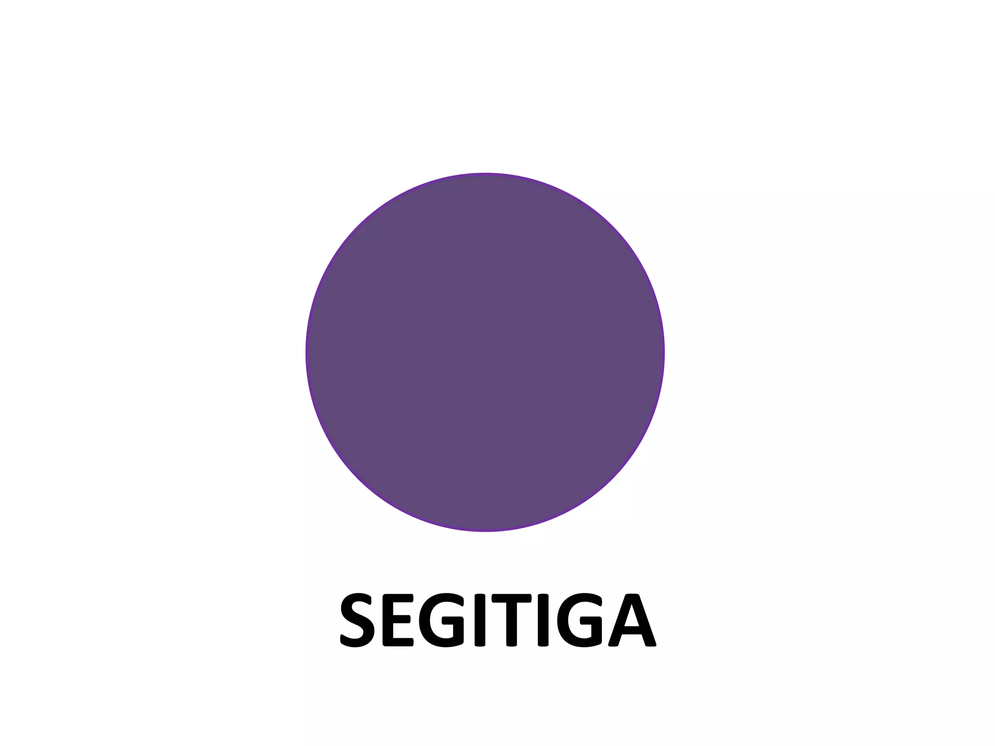 SEGITIGA
 