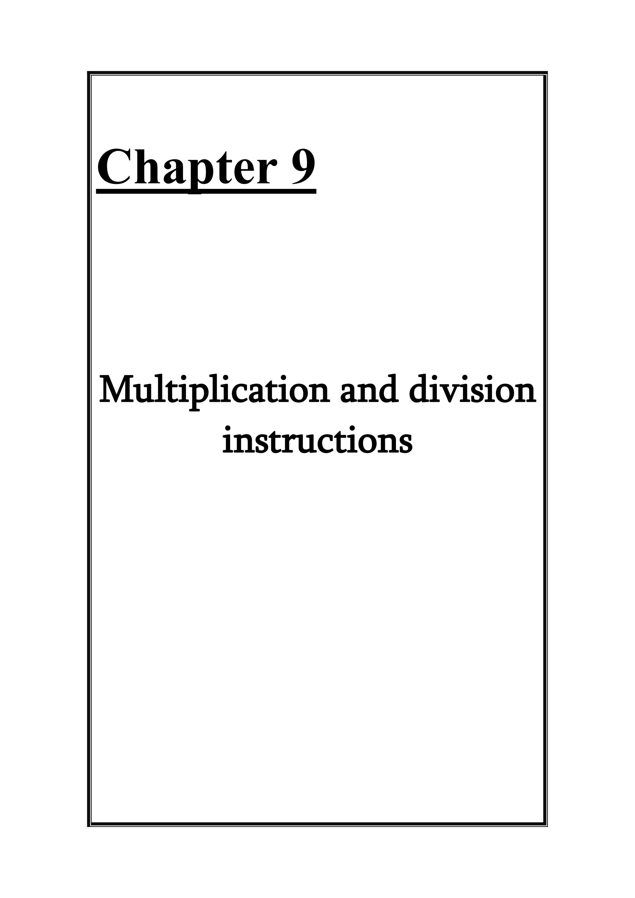 Chapter 9
Multiplication and division
instructions
 