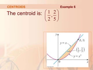 The centroid is:
CENTROIDS
1 2
,
2 5
 
 
 
Example 6
 