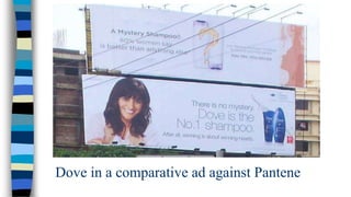 Dove in a comparative ad against Pantene

 