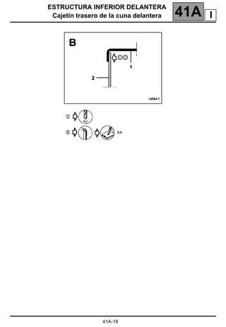 ESTRUCTURA INFERIOR DELANTERA
Cajetín trasero de la cuna delantera 41A
41A-18
X4
I
 