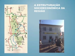 A ESTRUTURAÇÃO
SOCIOECONÔMICA DA
REGIÃO

 