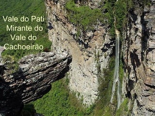 Vale do Pati Mirante do Vale do Cachoeirão 