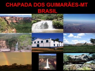 CHAPADA DOS GUIMARÃES-MT
BRASIL
 