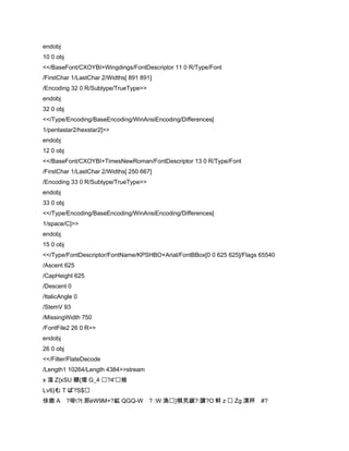 endobj
10 0 obj
<</BaseFont/CXOYBI+Wingdings/FontDescriptor 11 0 R/Type/Font
/FirstChar 1/LastChar 2/Widths[ 891 891]
/Encoding 32 0 R/Subtype/TrueType>>
endobj
32 0 obj
<</Type/Encoding/BaseEncoding/WinAnsiEncoding/Differences[
1/pentastar2/hexstar2]>>
endobj
12 0 obj
<</BaseFont/CXOYBI+TimesNewRoman/FontDescriptor 13 0 R/Type/Font
/FirstChar 1/LastChar 2/Widths[ 250 667]
/Encoding 33 0 R/Subtype/TrueType>>
endobj
33 0 obj
<</Type/Encoding/BaseEncoding/WinAnsiEncoding/Differences[
1/space/C]>>
endobj
15 0 obj
<</Type/FontDescriptor/FontName/KPSHBO+Arial/FontBBox[0 0 625 625]/Flags 65540
/Ascent 625
/CapHeight 625
/Descent 0
/ItalicAngle 0
/StemV 93
/MissingWidth 750
/FontFile2 26 0 R>>
endobj
26 0 obj
<</Filter/FlateDecode
/Length1 10264/Length 4384>>stream
x 滍 Z{xSU 禵{煋 G_4 ?4'掖
L∨6}む T ば?S$
俆擞 A ?啩?t 那èW9M+?絋 QGQ-W ? :W 漁}犋旯縸?:讃?O 鲜 z  Zg 潩秤 #?
 