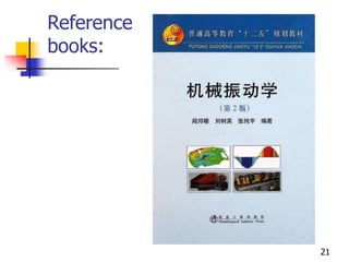 Reference
books:
21
 