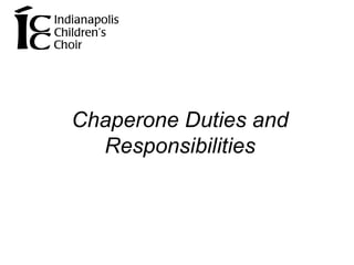 Chaperone Duties and Responsibilities 