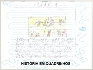 HISTÓRIA EM QUADRINHOS
 